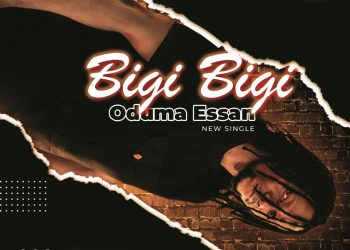 Music: ODUMA ESSAN “BIGI BIGI” out on iTunes, SoundCloud etc