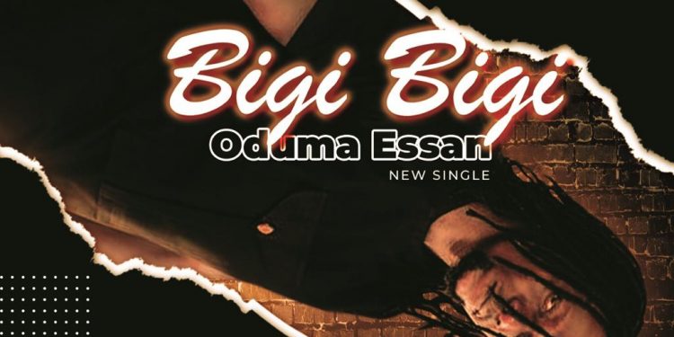Music: ODUMA ESSAN “BIGI BIGI” out on iTunes, SoundCloud etc